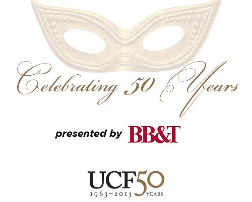 The UCF College of Business Administration - "Celebrating 50 Years," presented by BB&T.