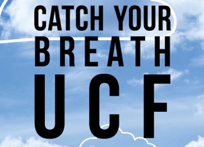 black letters on a light blue sky background with white clouds: Catch Your Breath UCF