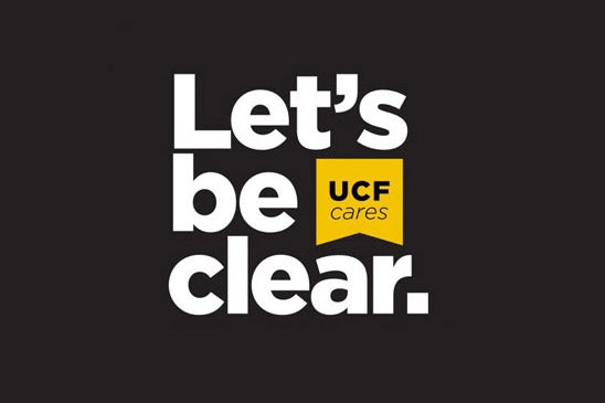 White copy on a black background reads: Let's be clear. UCF Cares.