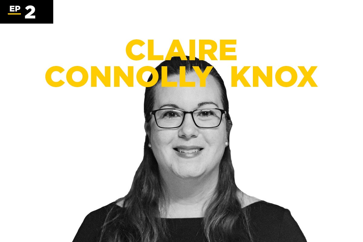 Ep 2: Claire Connolly Knox in gold lettering with black and white headshot of Knox