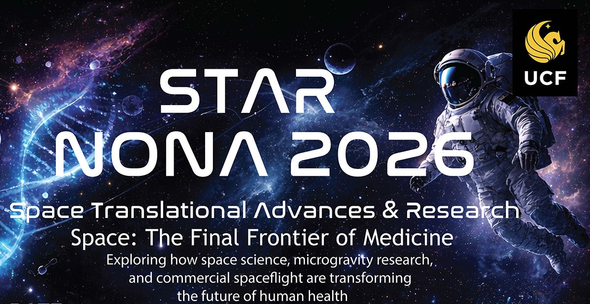 Celestial graphic with astronaut and UCF tab logo that reads: Star Nona 2026 Space Translational Advances & Research Space: The Final Frontier of Medicine